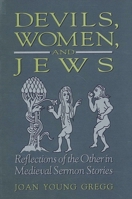 Devils, Women and Jews: Reflections of the Other in Medieval Sermon Stories (Suny Series in Medieval Studies) 0791434184 Book Cover