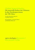 Die Materielle Kultur Der Chinesen in Den Nordostprovinzen Der VR China 3447056398 Book Cover