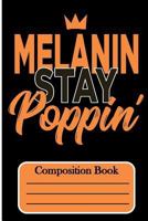 Melanin Stay Poppin':Compositon Book 1724451820 Book Cover