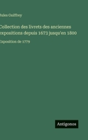 Collection des livrets des anciennes expositions depuis 1673 jusqu'en 1800: Exposition de 1779 (French Edition) 3563017301 Book Cover