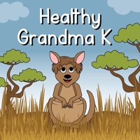 Healthy Grandma K B0C9SH1KBQ Book Cover