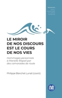 Le miroir de nos discours est le cours de nos vies: Hommages personnels à Marielle Rispaill par des camarades de route (Proximités Sociolinguistique Et Langue Française) (French Edition) 2806642353 Book Cover
