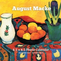 August Macke 8.5 X 8.5 Calendar September 2021 -December 2022: German Expressionism Art - Monthly Calendar with U.S./UK/ Canadian/Christian/Jewish/Muslim Holidays- Art Paintings B093B5ZXN6 Book Cover