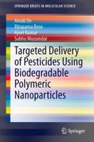 Targeted Delivery of Pesticides Using Biodegradable Polymeric Nanoparticles 8132216881 Book Cover