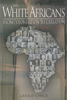 The White Africans: From Colonisation to Liberation 1868422194 Book Cover