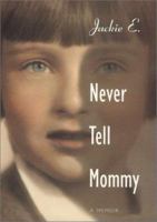 Never Tell Mommy: A Memoir 0912880104 Book Cover