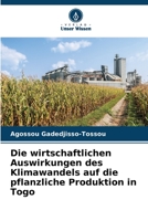 Die wirtschaftlichen Auswirkungen des Klimawandels auf die pflanzliche Produktion in Togo 6204845756 Book Cover