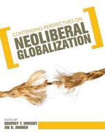 Contending Perspectives on Neoliberal Globalization (First Edition) 1621317943 Book Cover