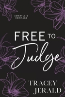 Free to Judge : An Enemies-to-Friends-to-Lovers, Secret Identity, Family Saga 1959299441 Book Cover