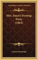 Mrs. Jones's Evening Party 1437058051 Book Cover