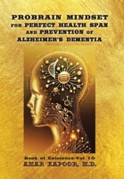 PROBRAIN MINDSET for PERFECT HEALTH SPAN and PREVENTION OF ALZHEIMER'S DEMENTIA B0CRS39298 Book Cover