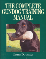 The Complete Gundog Training Manual 1904057055 Book Cover