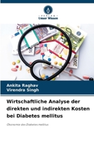 Wirtschaftliche Analyse der direkten und indirekten Kosten bei Diabetes mellitus 6209693997 Book Cover