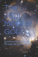 The JEDI MIND of GOD: Encountering the Divine through the Jedi Mind Trick 1689438622 Book Cover