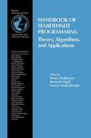 Handbook of Semidefinite Programming - Theory, Algorithms, and Applications (INTERNATIONAL SERIES IN OPERATIONS RESEARCH AND) (International Series in Operations Research & Management Science) 0792377710 Book Cover