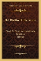 Del Diritto D'Intervento: Studj Di Giure Internazionale Pubblico (1881) 1279282096 Book Cover