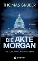 Die Akte Morgan: John Chambers - Tödliche Verschwörung (German Edition) 3347485866 Book Cover