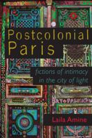 Postcolonial Paris: Fictions of Intimacy in the City of Light 0299315843 Book Cover