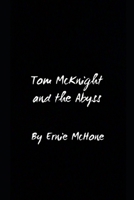 Tom McKnight and the Abyss: The Fear of God Book II 1710037865 Book Cover