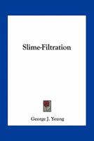 Slime-filtration 0548476675 Book Cover