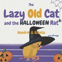 The Lazy Old Cat and the HALLOWEEN Rat 1922508128 Book Cover