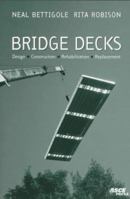 Bridge Decks: Design, Construction, Rehabilitation, Replacement 078440223X Book Cover