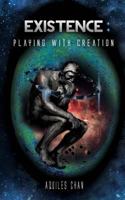 Existence. Playing with Creation 1545499268 Book Cover