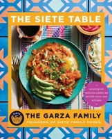Siete Table: Nourishing Mexican-American Recipes from Our Kitchen 006347106X Book Cover