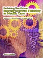 Reclaiming Your Future: Entrepreneurial Thinking in Health Care 092467492X Book Cover