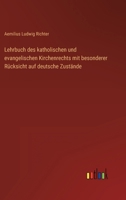 Lehrbuch Des Katholischen U. Evangelischen Kirchenrechts Mit Besonderer Rucksicht Auf Deutsche Zustande... 3368618970 Book Cover