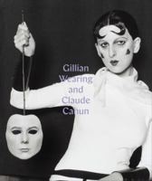 Gillian Wearing and Claude Cahun: Behind the Mask, Another Mask 0691176620 Book Cover