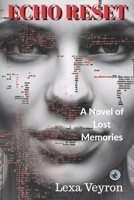 Echo Reset: A Novel of Lost Memories B0FD6ZF3XY Book Cover