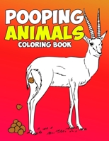 Pooping Animals Coloring Book: A Hilarious Coloring Book For Adults and Kids Great Gifts For Everyone 1656996596 Book Cover