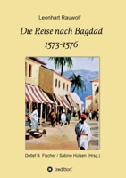Die Reise nach Bagdad 1573-1576 3347340558 Book Cover