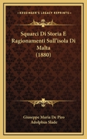 Squarci Di Storia E Ragionamenti Sull'isola Di Malta (1880) 1160256101 Book Cover