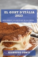 El Gust d'Itàlia 2023: Descobreix les Delícies de la Cuina Italiana en la Teva Propia Cuina 1783812346 Book Cover