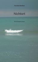 Nichtort: Ein Schauerroman 3754349759 Book Cover