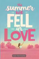 The Summer We Fell in Love: 100 True Stories of Passion and Heartbreak (Love and Relationships) B0G3P99F6J Book Cover