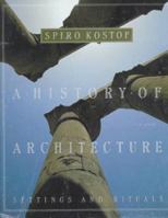 A History of Architecture: Settings and Rituals 0195083792 Book Cover