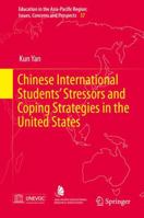 Chinese International Students’ Stressors and Coping Strategies in the United States 9811033455 Book Cover