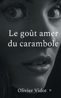 Le gout amer du carambole (French Edition) 2322552801 Book Cover