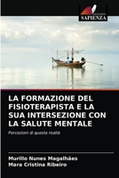 La Formazione del Fisioterapista E La Sua Intersezione Con La Salute Mentale 6202768096 Book Cover