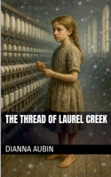 The Thread of Laurel Creek B0FB4RQZDV Book Cover