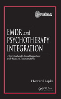 EMDR and Psychotherapy Integration: Theoretical and Clinical Suggestions with Focus on Traumatic Stress (Innovations in Psychology) 0849306302 Book Cover