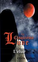 La Cinquième Lune: L'élue 2322082899 Book Cover