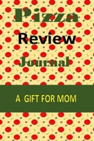 Pizza Review Journal: Become the ULTIMATE Pizza Expert with this awesome book! A Gift for Mom (cover: Pepperoni on background) 1693573024 Book Cover