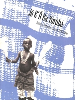 Je K`A Ka Yoruba: An Intermediate Course, Audio Tapes 0300055900 Book Cover