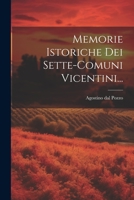 Memorie Istoriche Dei Sette-comuni Vicentini... 1021226610 Book Cover