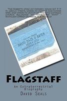 Flagstaff: An Extraterrestrial Biography 1463578814 Book Cover