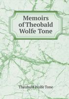 Memoirs of Theobald Wolfe Tone 5518648391 Book Cover